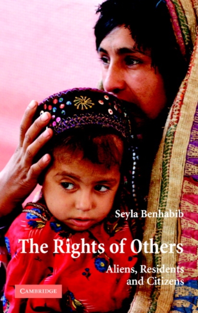 The Rights of Others : Aliens, Residents, and Citizens, Hardback Book