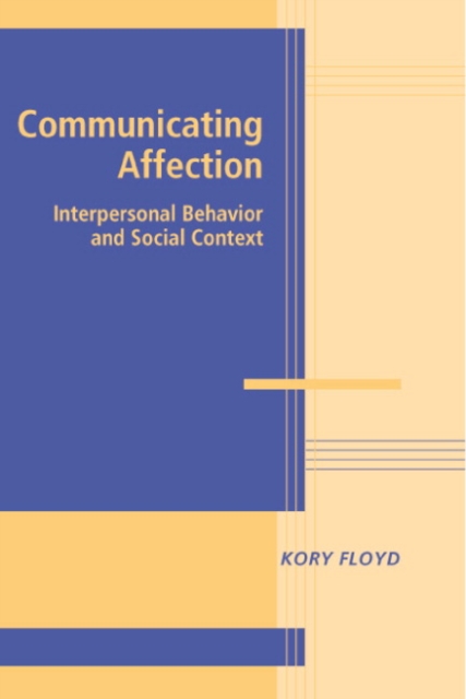 Communicating Affection : Interpersonal Behavior and Social Context, Hardback Book