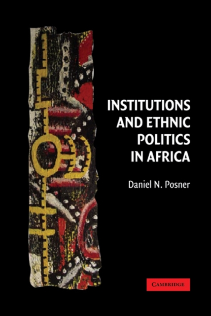 Institutions and Ethnic Politics in Africa, Hardback Book
