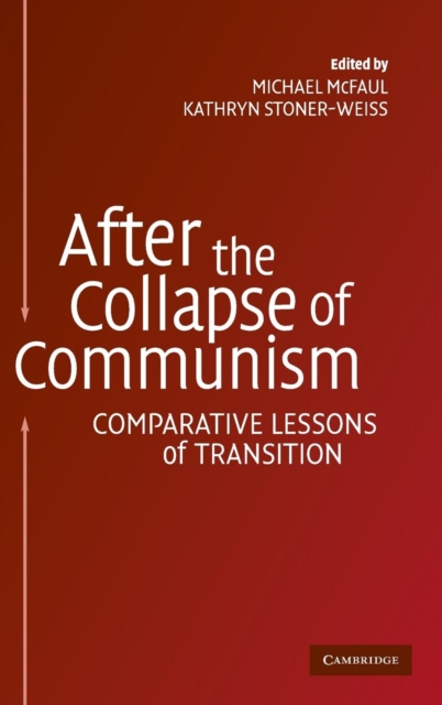 After the Collapse of Communism : Comparative Lessons of Transition, Hardback Book