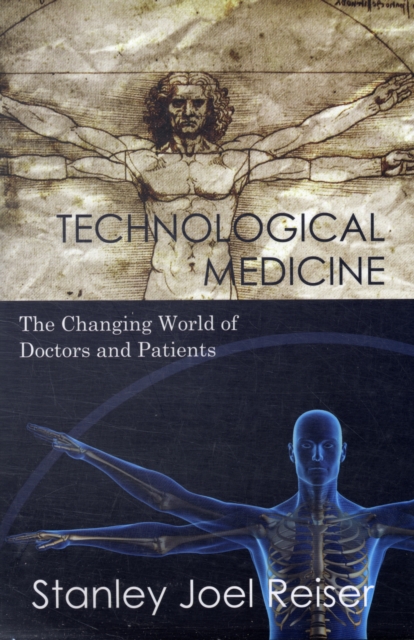 Technological Medicine : The Changing World of Doctors and Patients, Hardback Book