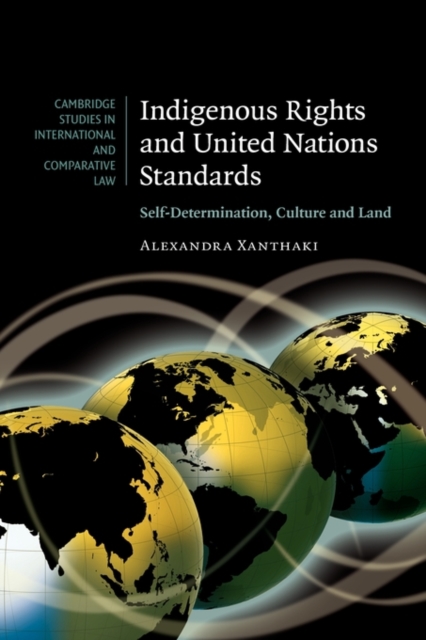 Indigenous Rights and United Nations Standards : Self-Determination, Culture and Land, Hardback Book
