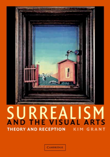 Surrealism and the Visual Arts : Theory and Reception, Hardback Book