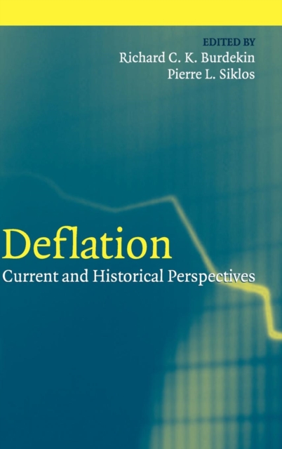 Deflation : Current and Historical Perspectives, Hardback Book