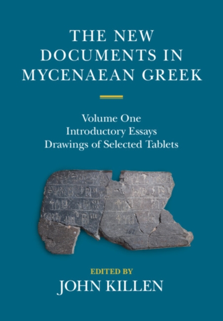 The New Documents in Mycenaean Greek: Volume 1, Introductory Essays, Hardback Book