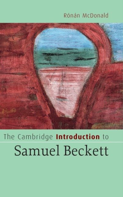 The Cambridge Introduction to Samuel Beckett, Hardback Book