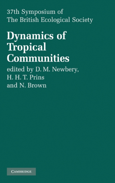 Dynamics of Tropical Communities : 37th Symposium of the British Ecological Society, Hardback Book