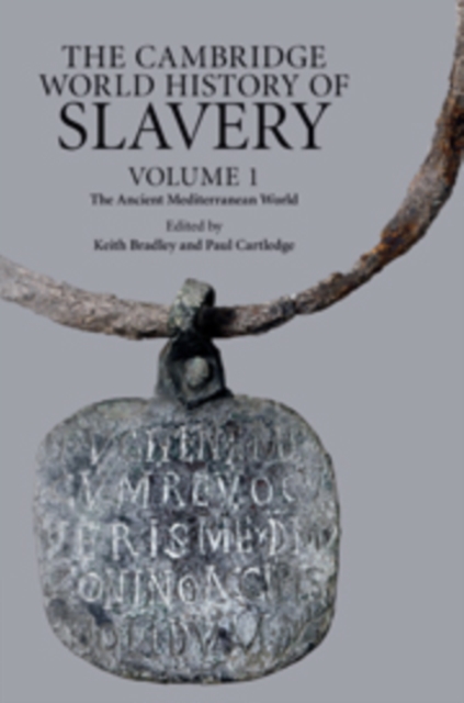 The Cambridge World History of Slavery: Volume 1, The Ancient Mediterranean World, Hardback Book