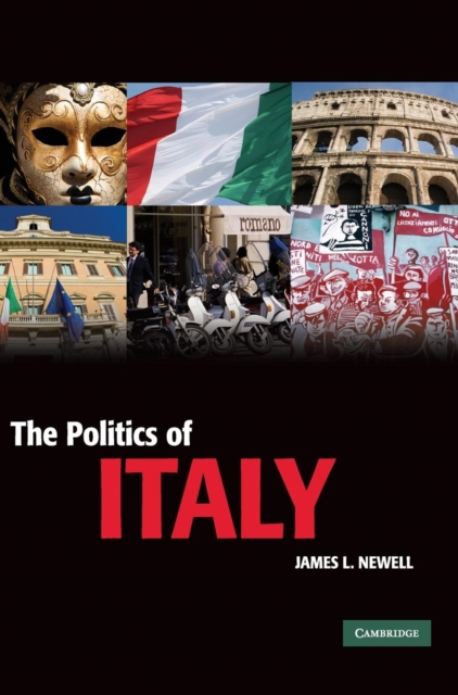 The Politics of Italy : Governance in a Normal Country, Hardback Book