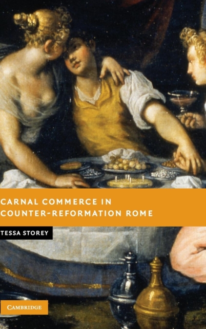 Carnal Commerce in Counter-Reformation Rome, Hardback Book