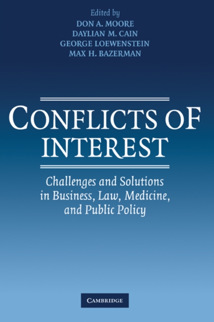 Conflicts of Interest : Challenges and Solutions in Business, Law, Medicine, and Public Policy, Hardback Book