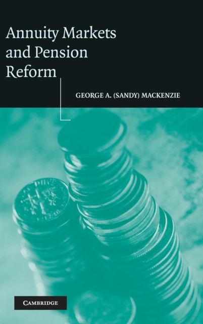 Annuity Markets and Pension Reform, Hardback Book