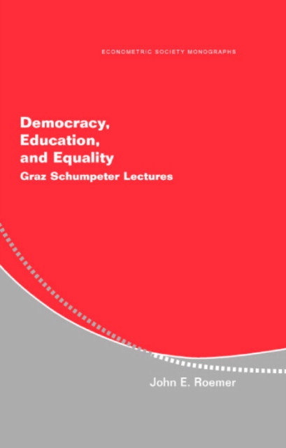Democracy, Education, and Equality : Graz-Schumpeter Lectures, Hardback Book