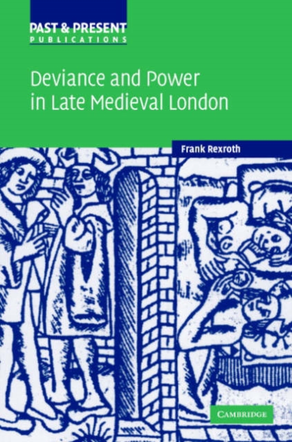 Deviance and Power in Late Medieval London, Hardback Book