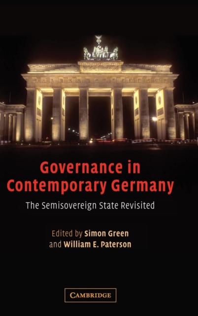 Governance in Contemporary Germany : The Semisovereign State Revisited, Hardback Book