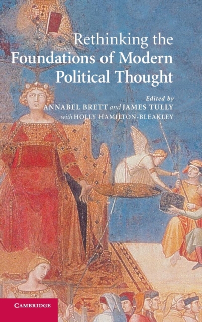 Rethinking The Foundations of Modern Political Thought, Hardback Book