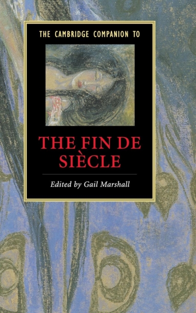The Cambridge Companion to the Fin de Siecle, Hardback Book