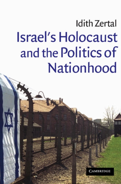 Israel's Holocaust and the Politics of Nationhood, Hardback Book