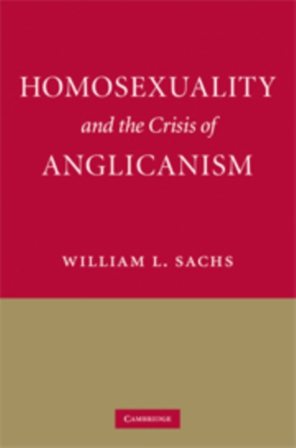Homosexuality and the Crisis of Anglicanism, Hardback Book