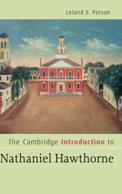 The Cambridge Introduction to Nathaniel Hawthorne, Hardback Book