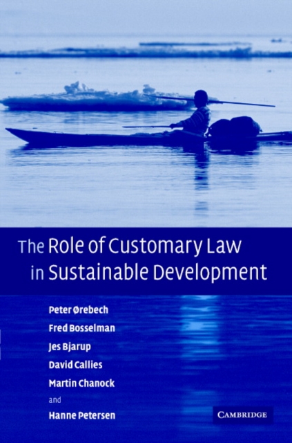 The Role of Customary Law in Sustainable Development, Hardback Book