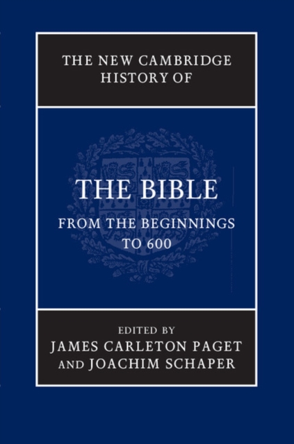 The New Cambridge History of the Bible: Volume 1, From the Beginnings to 600, Hardback Book