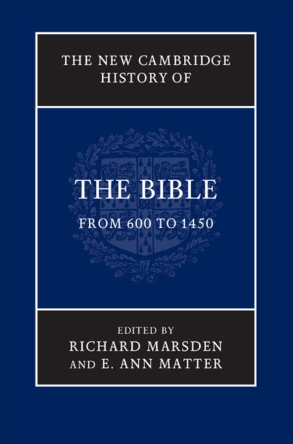 The New Cambridge History of the Bible: Volume 2, From 600 to 1450, Hardback Book