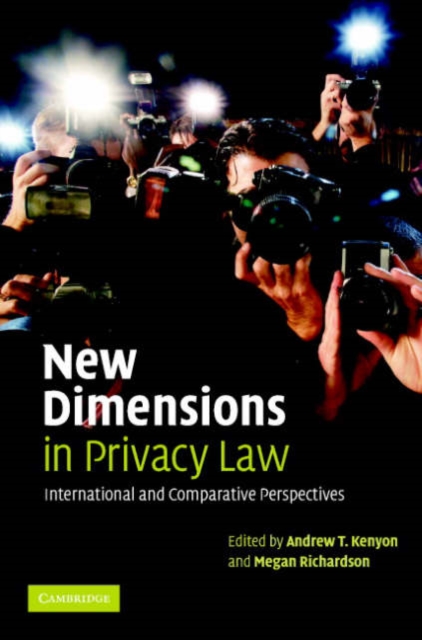 New Dimensions in Privacy Law : International and Comparative Perspectives, Hardback Book