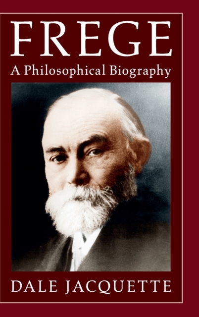 Frege : A Philosophical Biography, Hardback Book
