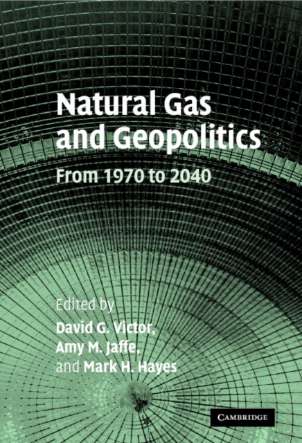 Natural Gas and Geopolitics : From 1970 to 2040, Hardback Book