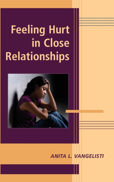 Feeling Hurt in Close Relationships, Hardback Book