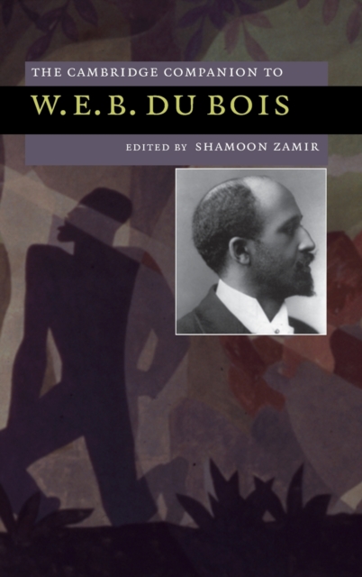 The Cambridge Companion to W. E. B. Du Bois, Hardback Book