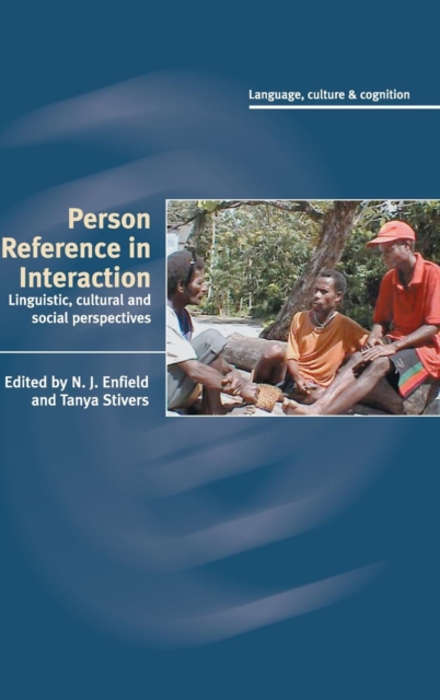 Person Reference in Interaction : Linguistic, Cultural and Social Perspectives, Hardback Book