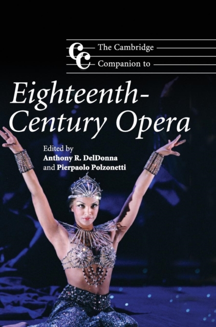 The Cambridge Companion to Eighteenth-Century Opera, Hardback Book