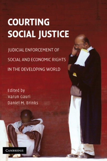 Courting Social Justice : Judicial Enforcement of Social and Economic Rights in the Developing World, Hardback Book