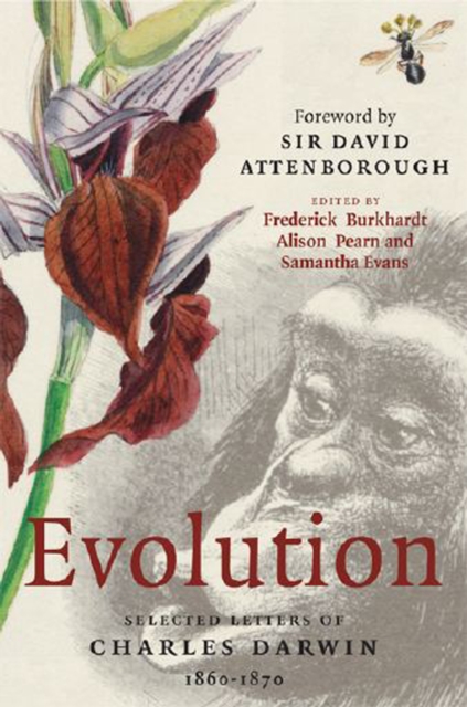 Evolution : Selected Letters of Charles Darwin 1860-1870, Hardback Book