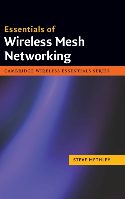 Essentials of Wireless Mesh Networking, Hardback Book