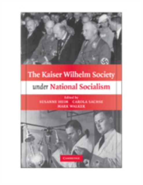 The Kaiser Wilhelm Society Under National Socialism, Hardback Book