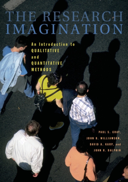 The Research Imagination : An Introduction to Qualitative and Quantitative Methods, Hardback Book