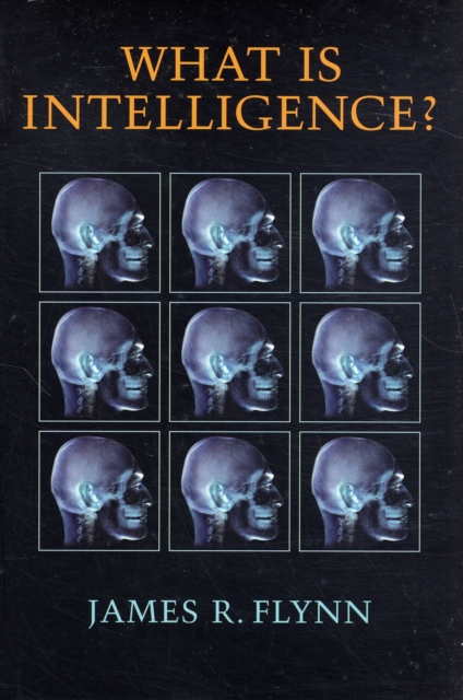 What Is Intelligence? : Beyond the Flynn Effect, Hardback Book