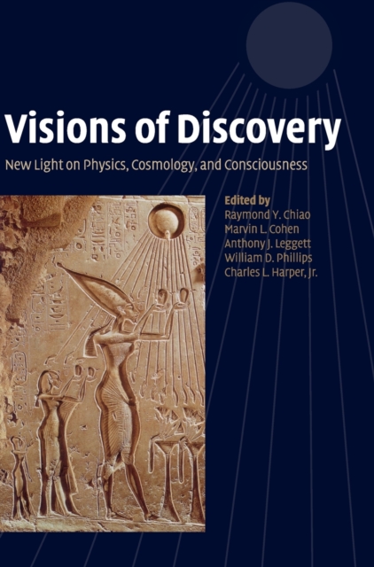 Visions of Discovery : New Light on Physics, Cosmology, and Consciousness, Hardback Book