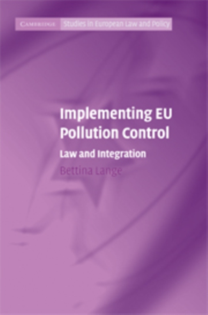 Implementing EU Pollution Control : Law and Integration, Hardback Book
