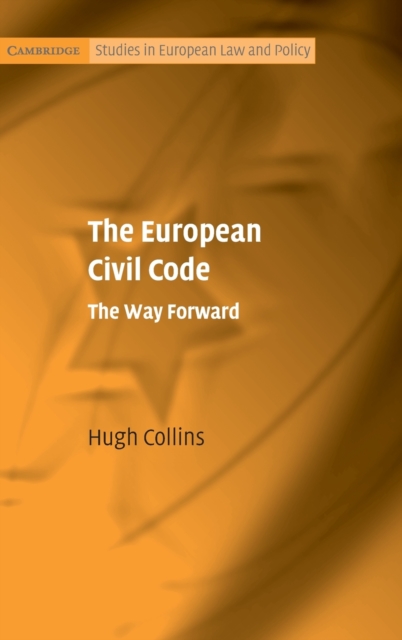 The European Civil Code : The Way Forward, Hardback Book