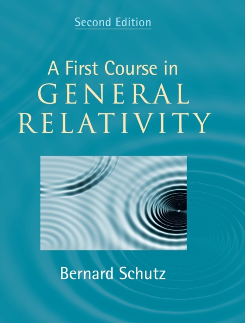 A First Course in General Relativity, Hardback Book