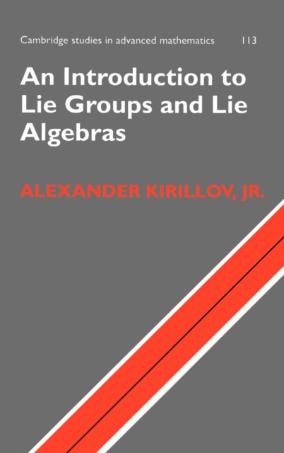 An Introduction to Lie Groups and Lie Algebras, Hardback Book