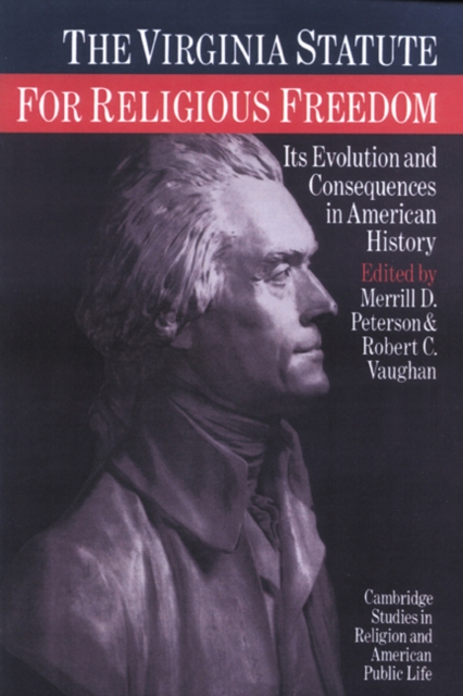 The Virginia Statute for Religious Freedom : Its Evolution and Consequences in American History, Paperback / softback Book