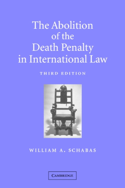 The Abolition of the Death Penalty in International Law, Paperback / softback Book