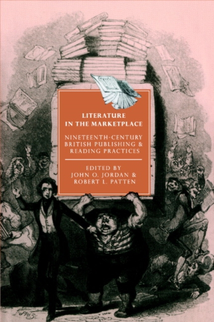Literature in the Marketplace : Nineteenth-Century British Publishing and Reading Practices, Paperback / softback Book