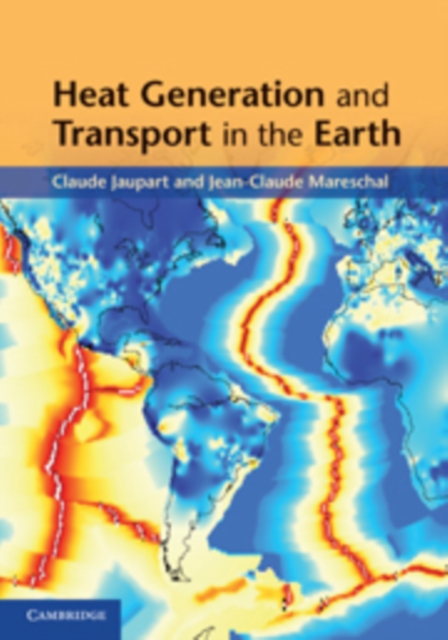 Heat Generation and Transport in the Earth, Hardback Book
