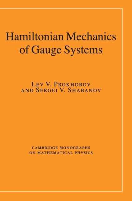 Hamiltonian Mechanics of Gauge Systems, Hardback Book